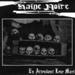 Haine Noire : En Attendant Leur Mort